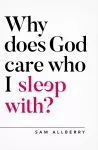 Why Does God Care Who I Sleep With? cover