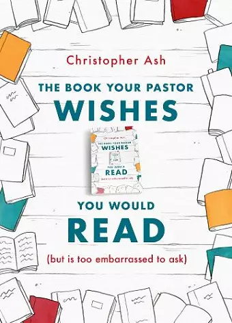 The Book Your Pastor Wishes You Would Read cover