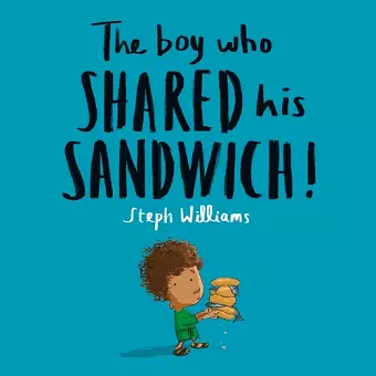The Boy Who Shared His Sandwich cover