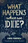 What Happens When We Die? cover