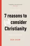 7 Reasons to (Re)Consider Christianity cover