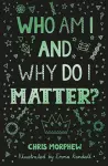 Who Am I and Why Do I Matter? cover