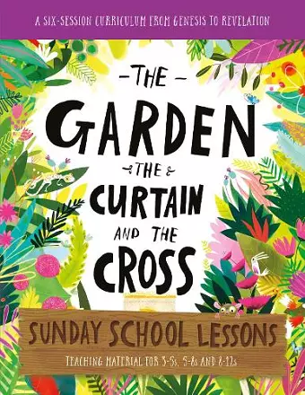 The Garden, the Curtain and the Cross Sunday School Lessons cover