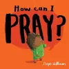 How Can I Pray? cover