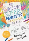 The Awesome Super Fantastic Forever Party Art and Activity Book cover
