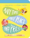 Any Time, Any Place, Any Prayer Board Book cover
