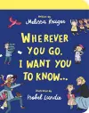Wherever You Go, I Want You To Know Board Book cover
