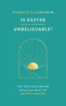 Is Easter Unbelievable? cover