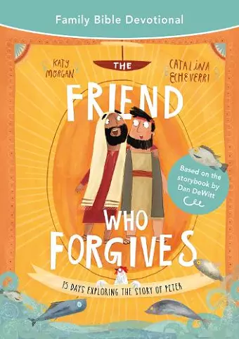 The Friend Who Forgives Family Bible Devotional cover