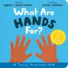 What Are Hands For? Board Book cover