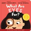 What Are Eyes For? Board Book cover