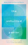 The Unhurried Pastor cover