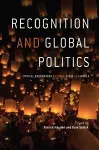 Recognition and Global Politics cover