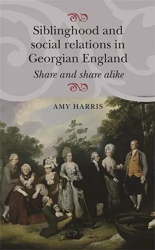 Siblinghood and Social Relations in Georgian England cover