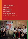 The Northern Ireland Experience of Conflict and Agreement cover