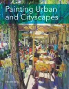 Painting Urban and Cityscapes cover