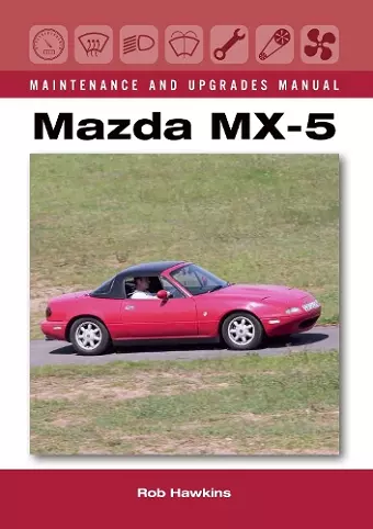 Mazda MX-5 Maintenance and Upgrades Manual cover