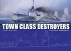 Town Class Destroyers cover