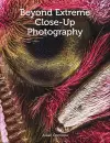 Beyond Extreme Close-Up Photography cover