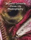 Beyond Extreme Close-Up Photography cover