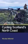 Cycling Scotland's North Coast cover