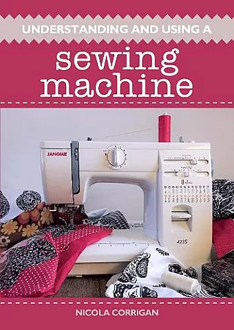 Understanding and Using A Sewing Machine cover