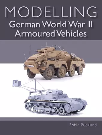 Modelling German WWII Armoured Vehicles cover