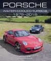 Porsche Water-Cooled Turbos 1979-2019 cover