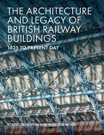 The Architecture and Legacy of British Railway Buildings cover