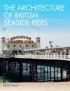 The Architecture of British Seaside Piers cover