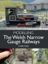 Modelling the Welsh Narrow Gauge Railways cover