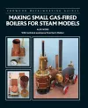 Making Small Gas-Fired Boilers for Steam Models cover