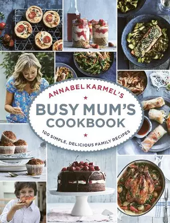 Annabel Karmel’s Busy Mum’s Cookbook cover