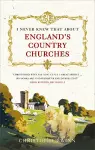 I Never Knew That About England's Country Churches cover