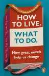 How to Live. What To Do. cover