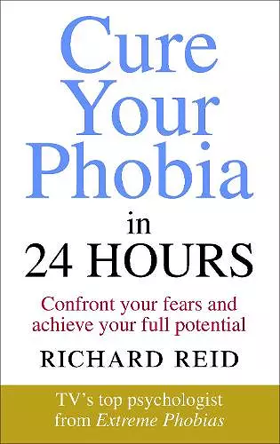 Cure Your Phobia in 24 Hours cover