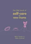 The Little Book of Self-Care for New Mums packaging