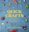 Quick Crafts for Parents Who Think They Hate Craft cover