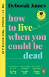 How to Live When You Could Be Dead packaging