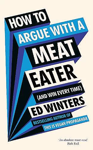 How to Argue With a Meat Eater (And Win Every Time) cover