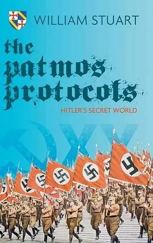 The Patmos Protocol; Hitler's Secret World cover