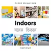 My First Bilingual Book -  Indoors (English-Bengali) cover