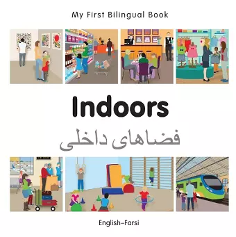 My First Bilingual Book - Indoors (English-Farsi) cover