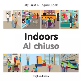 My First Bilingual Book - Indoors (English-Italian) cover