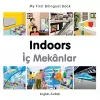 My First Bilingual Book -  Indoors (English-Turkish) cover