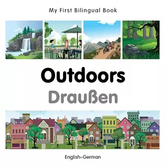 My First Bilingual Book -  Outdoors (English-German) cover