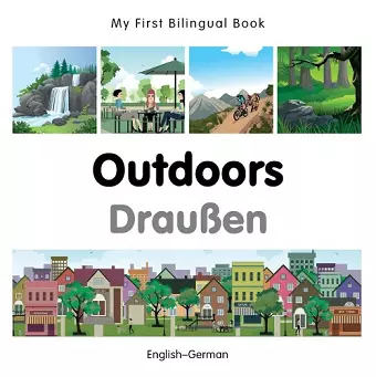 My First Bilingual Book - Outdoors (English-German) cover
