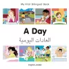 My First Bilingual Book -  A Day (English-Arabic) cover