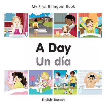 My First Bilingual Book -  A Day (English-Spanish) cover