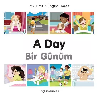 My First Bilingual Book - A Day (English-Turkish) cover